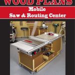 MOBILE SAW & ROUTING CENTER WOODWORKING PAPER PLAN PW10079